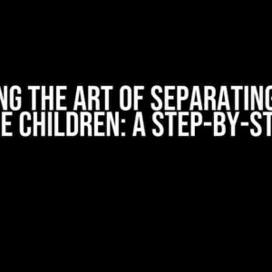 Mastering the Art of Separating Actions on Single Children: A Step-by-Step Guide