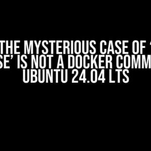 Solving the Mysterious Case of “Docker: ‘Compose’ is Not a Docker Command” on Ubuntu 24.04 LTS